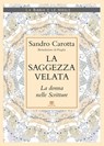 La saggezza velata - Sandro Carotta - 9788862409261