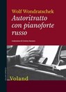 Autoritratto con pianoforte russo - Wolf Wondratschek - 9788862435086