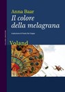 Il colore della melagrana - Anna Baar - 9788862435871