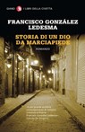 Storia di un dio da marciapiede - Francisco Gonzalez Ledesma - 9788862511773