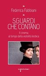 Sguardi che contano - Federica Fabbiani - 9788862525442