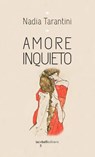 Amore inquieto - Nadia Tarantini - 9788862525701