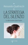 La strategia del silenzio - Alessandra Quattrocchi - 9788862525855