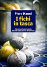 I fichi in tasca. Cibo e ricette nel Salento dall'età delle caverne al fast food - Piero Manni - 9788862665353