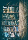 Lascio che l'ombra - Paola Baratto - 9788862669542