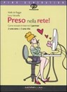 Preso nella rete - Vanzella Luca ; De Baggis Mafe - 9788862981224