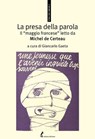 La presa della parola. Il "maggio francese" letto da Michel de Certeau - Michel de Certeau - 9788863573589