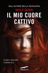 Il mio cuore cattivo - Wulf Dorn - 9788863806984