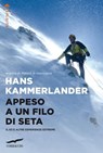 Appeso a un filo di seta - Hans Kammerlander - 9788863807578