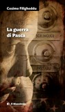 La guerra di Pasca - Cosimo Filigheddu - 9788864293134