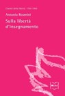 Sulla libertà d'insegnamento - Antonio Rosmini - 9788864402086