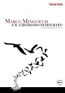 Marco Minghetti e il liberismo temperato - Riccardo Piccioni ; Marco Minghetti - 9788864402888