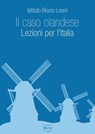 Il caso olandese. Lezioni per l'Italia - Istituto Bruno Leoni - 9788864402925