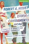 Storia e cambiamento sociale - Robert A. Nisbet - 9788864403458