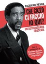 Che cazzo ci faccio io qui? - Richard Pryor - 9788865060988