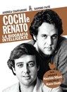 Cochi e Renato - Andrea Ciaffaroni ; Sandro Paté ; Carlo Amatetti - 9788865061084