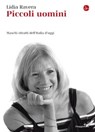 Piccoli uomini - Lidia Ravera - 9788865760956