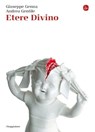 Etere Divino - Andrea Gentile ; Giuseppe Genna - 9788865764695