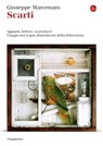 Scarti - Giuseppe Marcenaro - 9788865765562