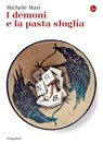 I demoni e la pasta sfoglia - Michele Mari - 9788865765661