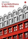 L'architettura della città - Aldo Rossi - 9788865766729
