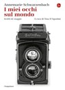 I miei occhi sul mondo - Annemarie Schwarzenbach - 9788865767016