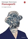 Passaporti - Giuseppe Marcenaro - 9788865767733
