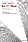 La strettoia - Daron Acemoglu ; James A. Robinson - 9788865768266