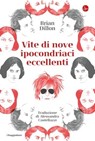 Vite di nove ipocondriaci eccellenti - Brian Dillon - 9788865768778