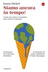 Siamo ancora in tempo! - Jason Hickel - 9788865768976