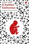 Il battito fantasma - Emma Glass - 9788865769218