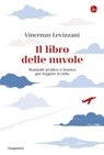 Il libro delle nuvole - Vincenzo Levizzani - 9788865769362