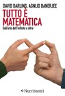 Tutto è matematica - David Darling ; Agnijo Banerjee - 9788865946367