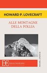 ALLE MONTAGNE DELLA FOLLIA - Howard P. Lovecraft - 9788865963098