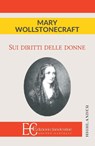 SUI DIRITTI DELLE DONNE - Mary Wollstonecraft - 9788865967836