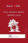 UNA DONNA SENZA IMPORTANZA - Oscar Wilde - 9788865969106