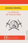 LA STRADA DI WIGAN PIER - George Orwell - 9788865969823