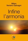 Infine l'armonia - Miten Veniero Galvagni - 9788866231257