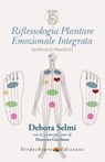 Riflessologia Plantare Emozionale Integrata - Debora Selmi - 9788866234784