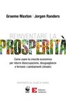 Reinventare la prosperità - Graeme Maxton ; Jørgen Randers - 9788866273059