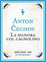 La signora col cagnolino - Anton Čechov - 9788866321613