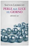 Perle alla luce del giorno - Savyon Liebrecht - 9788866328612