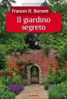 Il giardino segreto - Frances Hodgson Burnett - 9788866401650