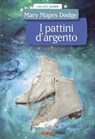 I pattini d'argento - Mary Mapes Dodge - 9788866401803