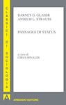 Passaggi di status - Barney Glaser ; Anselm Strauss - 9788866771173