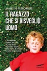Il ragazzo che si risvegliò uomo - Martin Pistorius - 9788867000708