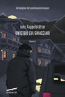 Omicidio sul ghiacciaio - Lenz Koppelstätter - 9788867005000