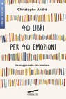 40 libri per 40 emozioni - Christophe André - 9788867006410