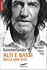 Alti e bassi della mia vita - Hans Kammerlander - 9788867006502