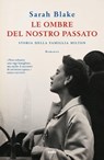 Le ombre del nostro passato - Sarah Blake - 9788867026203